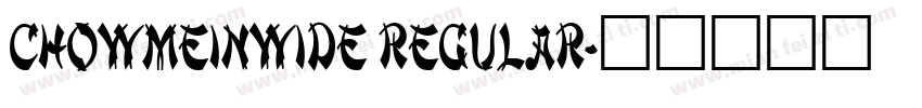 ChowMeinWide Regular字体转换